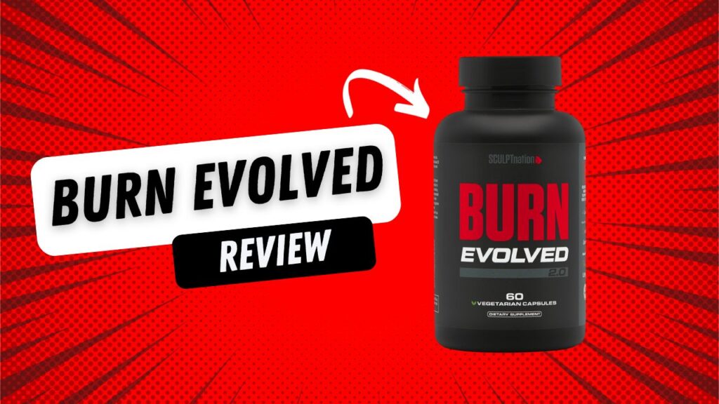 Burn Evolved Reviews